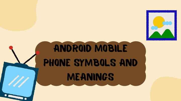 android mobile phone symbols and meanings